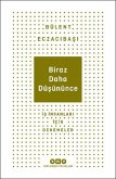 Biraz Daha Düsününce Biraz Daha Düsününce