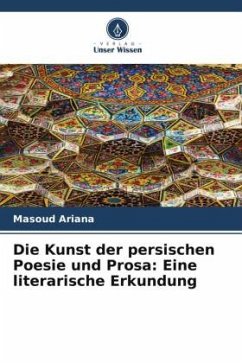 Cover Die Kunst der persischen Poesie und Prosa: Eine literarische Erkundung