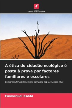 A ética do cidadão ecológico é posta à prova por factores familiares e escolares - KAMA, Emmanuel A ética do cidadão ecológico é posta à prova por factores familiares e escolares - KAMA, Emmanuel