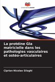 La protéine Gla matricielle dans les pathologies vasculaires et ostéo-articulaires La protéine Gla matricielle dans les pathologies vasculaires et ostéo-articulaires