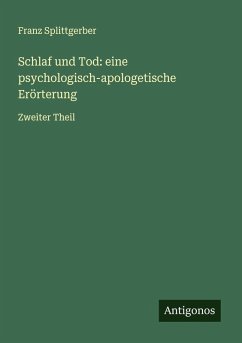 Cover Schlaf und Tod: eine psychologisch-apologetische Erörterung