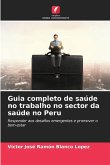 Guia completo de saúde no trabalho no sector da saúde no Peru Guia completo de saúde no trabalho no sector da saúde no Peru
