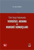 Türk Vergi Hukukunda Vergisel Arama ve Hukuki Sonuclari