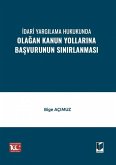 Idari Yargilama Hukukunda Olagan Kanun Yollarina Basvurunun Sinirlanmasi