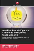 Perfil epidemiológico e clínico da infeção do trato urinário Perfil epidemiológico e clínico da infeção do trato urinário