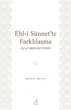 Cover Ehl-i Sünnette Farklilasma - Esari-Maturidi Ihtilafi-