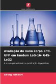 Avaliação do nano corpo anti-GFP em tandem LaG-16- G4S-LaG2