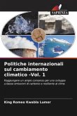 Politiche internazionali sul cambiamento climatico -Vol. 1 Politiche internazionali sul cambiamento climatico -Vol. 1