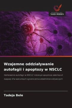 Wzajemne oddzia¿ywanie autofagii i apoptozy w NSCLC - Bele, Tadeja
