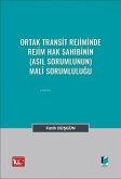 Ortak Transit Rejiminde Rejim Hak Sahibinin Asil Sorumlunun Mali Sorumlulugu Ortak Transit Rejiminde Rejim Hak Sahibinin Asil Sorumlunun Mali Sorumlulugu