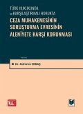 Ceza Muhakemesinin Sorusturma Evresinin Aleniyete Karsi Korunmasi;Türk Hukukunda ve Karsilastirmali Hukukta Ceza Muhakemesinin Sorusturma Evresinin Aleniyete Karsi Korunmasi;Türk Hukukunda ve Karsilastirmali Hukukta
