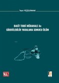 Basit Tibbi Müdahale ile Giderilebilir Yaralama Sonucu Ölüm Basit Tibbi Müdahale ile Giderilebilir Yaralama Sonucu Ölüm