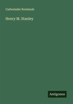 Henry M. Stanley - Rowlands, Cadwalader