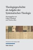 Theologiegeschichte als Aufgabe der Systematischen Theologie Theologiegeschichte als Aufgabe der Systematischen Theologie