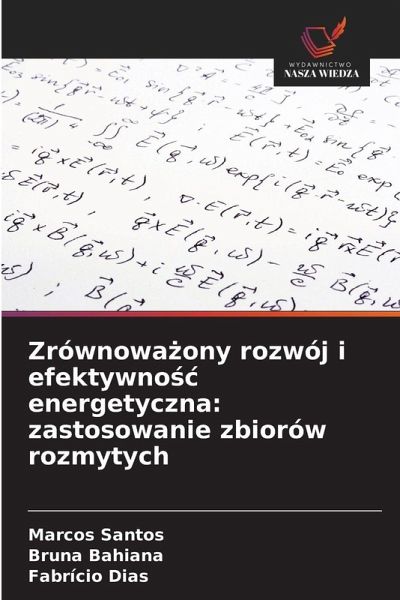 Zrównowa¿ony rozwój i efektywno¿¿ energetyczna: zastosowanie zbiorów rozmytych Zrównowa¿ony rozwój i efektywno¿¿ energetyczna: zastosowanie zbiorów rozmytych