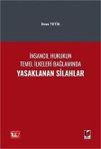 Insancil Hukukun Temel Ilkeleri Baglaminda Yasaklanan Silahlar Insancil Hukukun Temel Ilkeleri Baglaminda Yasaklanan Silahlar