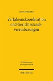 Verfahrenskoordination und Gerichtsstandsvereinbarungen Verfahrenskoordination und Gerichtsstandsvereinbarungen