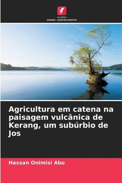 Cover Agricultura em catena na paisagem vulcânica de Kerang, um subúrbio de Jos