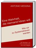 Eine Wahrheit, die niemand hören will Eine Wahrheit, die niemand hören will