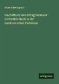 Wachsthum und Ertrag normaler Kiefernbestände in der norddeutschen Tiefebene Wachsthum und Ertrag normaler Kiefernbestände in der norddeutschen Tiefebene
