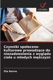 Czynniki spo¿eczno-kulturowe prowadz¿ce do niezadowolenia z wygl¿du cia¿a u m¿odych m¿¿czyzn Czynniki spo¿eczno-kulturowe prowadz¿ce do niezadowolenia z wygl¿du cia¿a u m¿odych m¿¿czyzn