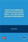 Transfer Fiyatlandirmasinda Emsallere Uygunluk Ilkesinin Türkiye ve ABD Yargi Kararlari Baglaminda Degerlendirilmesi Transfer Fiyatlandirmasinda Emsallere Uygunluk Ilkesinin Türkiye ve ABD Yargi Kararlari Baglaminda Degerlendirilmesi