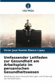 Umfassender Leitfaden zur Gesundheit am Arbeitsplatz im peruanischen Gesundheitswesen Umfassender Leitfaden zur Gesundheit am Arbeitsplatz im peruanischen Gesundheitswesen