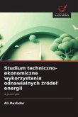 Studium techniczno-ekonomiczne wykorzystania odnawialnych ¿róde¿ energii