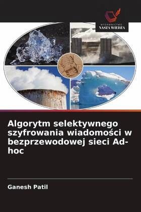 Algorytm selektywnego szyfrowania wiadomo¿ci w bezprzewodowej sieci Ad-hoc Algorytm selektywnego szyfrowania wiadomo¿ci w bezprzewodowej sieci Ad-hoc