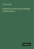 Friedrich der Weise und die Anfänge der Reformation