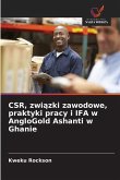 CSR, zwi¿zki zawodowe, praktyki pracy i IFA w AngloGold Ashanti w Ghanie