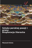 Sztuka perskiej poezji i prozy: Eksploracja literacka