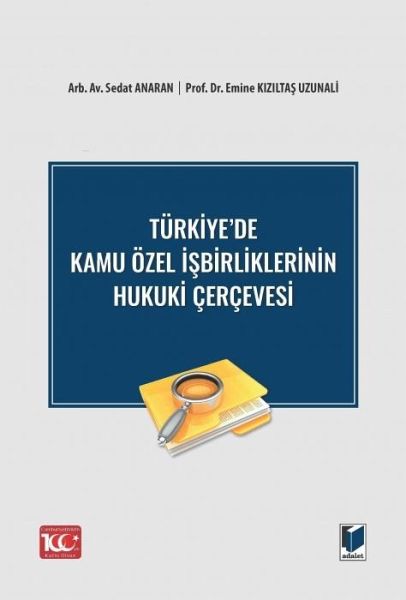 Türkiyede Kamu Özel Isbirliklerinin Hukuki Cercevesi