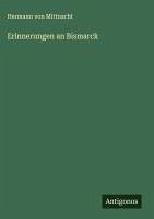 Erinnerungen an Bismarck - Mittnacht, Hermann von