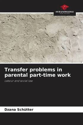 Transfer problems in parental part-time work Transfer problems in parental part-time work