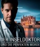 Mallorca: Der Inseldoktor und die perfekten Morde (eBook, ePUB) Mallorca: Der Inseldoktor und die perfekten Morde (eBook, ePUB)