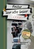 Früher war alles besser ... oder? (eBook, ePUB)