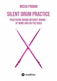 SILENT DRUM PRACTICE (eBook, ePUB) SILENT DRUM PRACTICE (eBook, ePUB)