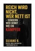 "Reich wird nicht, wer nett ist - sondern wer denkt wie ein Kämpfer" (eBook, ePUB)