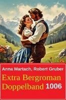 Cover Extra Bergroman Doppelband 1006 (eBook, ePUB)
