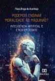 Podemos Ensinar Moralidade às Máquinas? (eBook, ePUB)