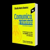 COMUNICA Y TRIUNFARAS (eBook, ePUB) COMUNICA Y TRIUNFARAS (eBook, ePUB)