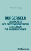 Bürgergeld - Grundlagen der existenzsichernden Leistungen für Arbeitsuchende (eBook, PDF) Bürgergeld - Grundlagen der existenzsichernden Leistungen für Arbeitsuchende (eBook, PDF)
