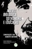 Matriz biológica do humano e educação (eBook, ePUB) Matriz biológica do humano e educação (eBook, ePUB)