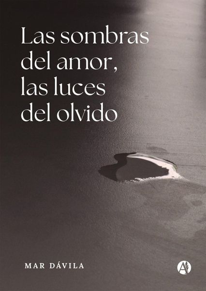 Las sombras del amor, las luces del olvido (eBook, ePUB) Las sombras del amor, las luces del olvido (eBook, ePUB)