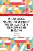 Intersectional Perspectives on Equality and Social Justice in Norwegian Higher Education (eBook, PDF) Intersectional Perspectives on Equality and Social Justice in Norwegian Higher Education (eBook, PDF)