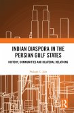 Indian Diaspora in the Persian Gulf States (eBook, ePUB) Indian Diaspora in the Persian Gulf States (eBook, ePUB)