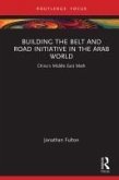 Building the Belt and Road Initiative in the Arab World (eBook, ePUB)
