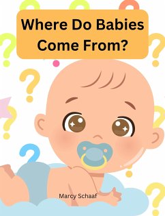 Where Do Babies Come From? (fixed-layout eBook, ePUB) - Schaaf, Marcy