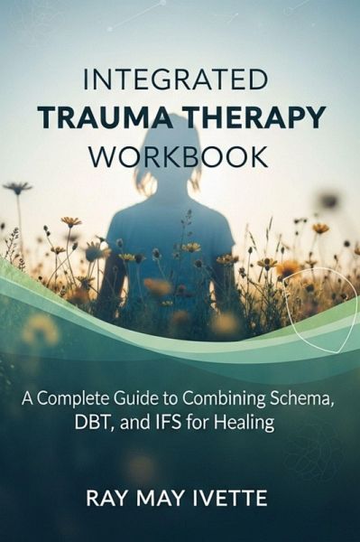 Integrated Trauma Therapy Workbook (eBook, ePUB)